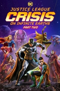 Постер Лига справедливости: Кризис на бесконечных землях. Часть 2 (Justice League: Crisis on Infinite Earths - Part Two)