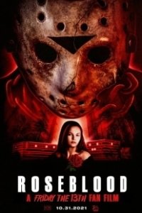 Постер Пятница 13-е: Кровь Роуз (Rose Blood: A Friday the 13th Fan Film)