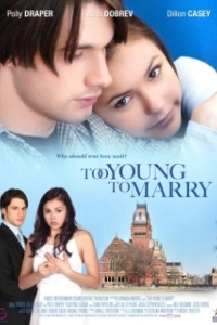 Постер Чересчур молоды для женитьбы (Too Young to Marry)