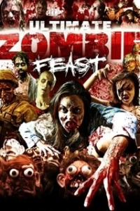 Постер Бесконечное зомби пиршество (Ultimate Zombie Feast)