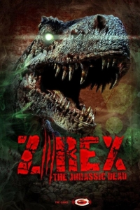 Постер Зи-Рэкс: Зомби Юрского Периода (Z/Rex: The Jurassic Dead)