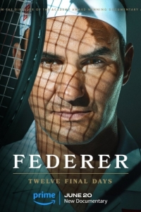 Постер Федерер: Последние двенадцать дней (Federer: Twelve Final Days)