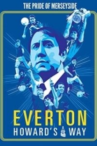 Постер Эвертон: Путь Говарда (Everton, Howard's Way)