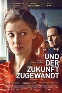 Постер Глядя в будущее (Und der Zukunft zugewandt)