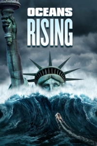 Постер Стихийное бедствие (Oceans Rising)