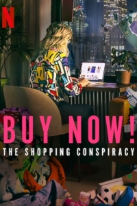 Постер Покупай сейчас! Заговор продавцов (Buy Now! The Shopping Conspiracy)