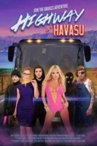 Постер Шоссе на озеро Хавасу (Highway to Havasu)