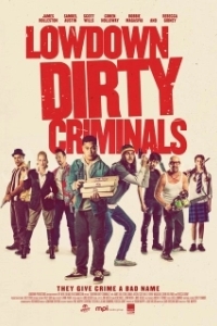 Постер Подлые грязные преступники (Lowdown Dirty Criminals)