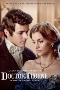 Постер Доктор Торн (Julian Fellowes Presents Doctor Thorne)