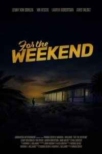 Постер На выходные (For the Weekend)