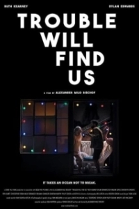 Постер Проблемы найдут нас (Trouble Will Find Us)