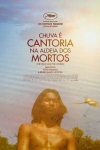 Постер Дождь — это пение в деревне мёртвых (Chuva É Cantoria Na Aldeia Dos Mortos)
