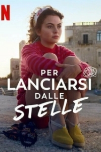 Постер Дотянуться до звезд (Per lanciarsi dalle stelle)