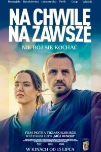 Постер Сейчас и навсегда (Na chwile, na zawsze)