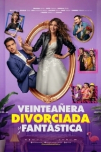 Постер 20 лет: разведена и великолепна (Veinteañera: Divorciada y Fantástica)