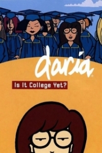 Постер Дарья: Когда же колледж? (Daria in «Is It College Yet?»)
