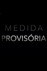 Постер Распоряжение (Medida Provisória)