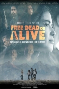 Постер Свобода любой ценой (Free Dead or Alive)