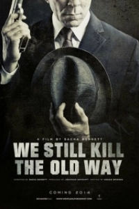 Постер Мы всё ещё убиваем по-старому (We Still Kill the Old Way)
