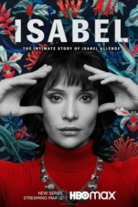 Постер Исабель: Частная жизнь писательнцы Исабель Альенде (Isabel: The Intimate Story of Isabel Allende)