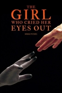 Постер Девушка, которая выплакала глаза (The Girl Who Cried Her Eyes Out)