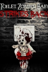 Постер Сортирный зомби-младенец наносит ответный удар (Toilet Zombie Baby Strikes Back)