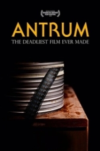 Постер Антрум: Самый опасный фильм из когда-либо снятых (Antrum: The Deadliest Film Ever Made)