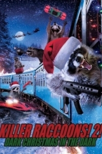 Постер Еноты-убийцы 2: Мрачное рождество во мраке (Killer Raccoons 2: Dark Christmas in the Dark)