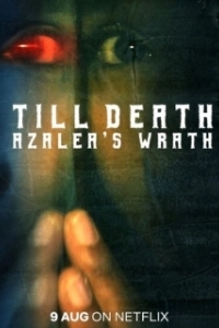 Постер До смерти: гнев Азалии (Till Death: Azalea's Wrath)